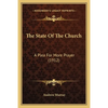 The State Of The Church: A Plea For More Prayer (1912) - Paperback