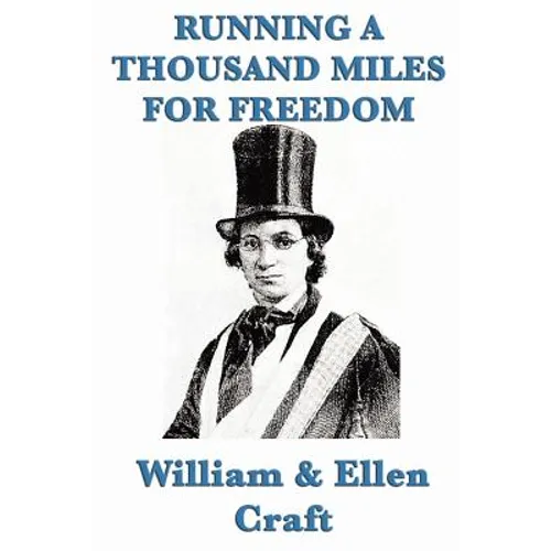 Running a Thousand Miles for Freedom: A Narrative of Escape from Slavery - Paperback