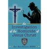 The Investigation of the Homicide of Jesus Christ - Paperback
