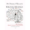 Ubuntu Musings: The Need for Black Critical Consciousness - Paperback