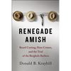 Renegade Amish: Beard Cutting, Hate Crimes, and the Trial of the Bergholz Barbers - Paperback
