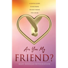 Are You My Friend?: A gentle guide to becoming the best friend you can be - Paperback