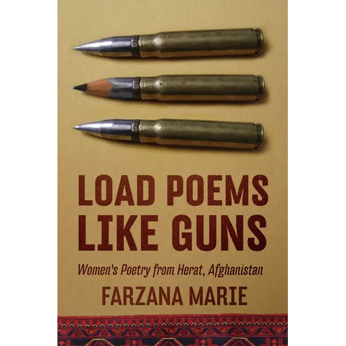 Load Poems Like Guns: Women's Poetry from Herat, Afghanistan - Paperback