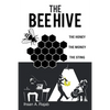 The Bee Hive: The Honey the Money the Sting - Paperback