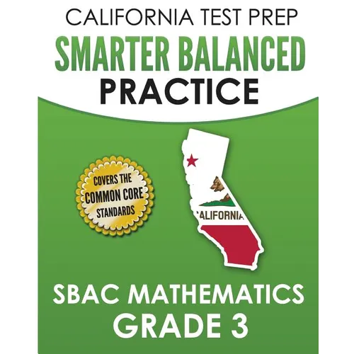 CALIFORNIA TEST PREP Smarter Balanced Practice SBAC Mathematics Grade 3: Covers the Common Core State Standards - Paperback
