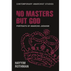 No Masters But God: Portraits of Anarcho-Judaism - Paperback