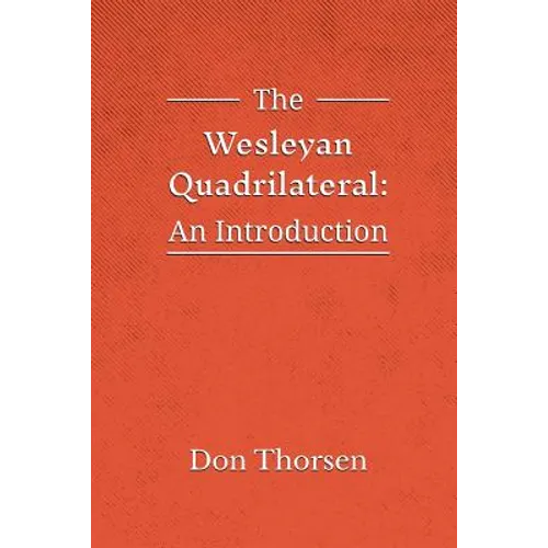 The Wesleyan Quadrilateral: An Introduction - Paperback