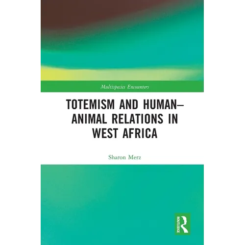 Totemism and Human-Animal Relations in West Africa - Paperback