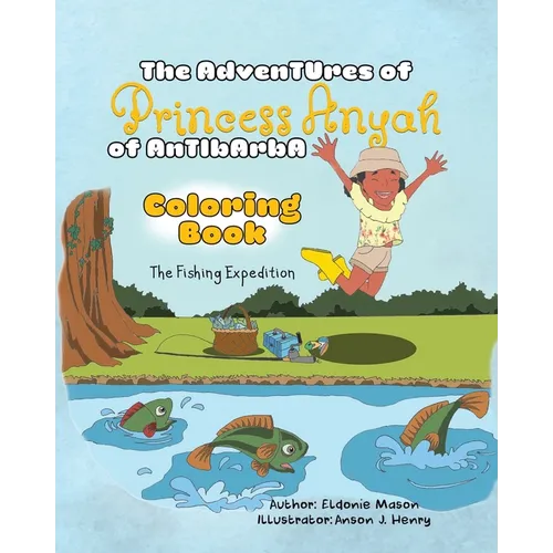 The Adventures of Princess Anyah of Antibarba: Coloring Book - The Fishing Expedition - Paperback