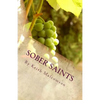 Sober Saints: Should Christians Drink Alcohol? - Paperback