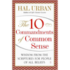 10 Commandments of Common Sense: Wisdom from the Scriptures for People of All Beliefs - Paperback