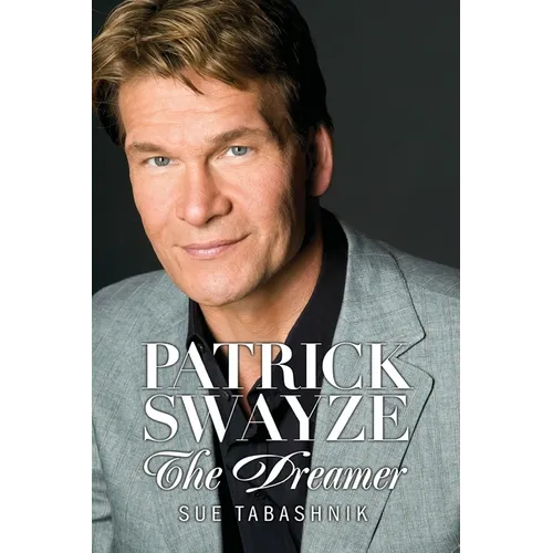 Patrick Swayze: The Dreamer - Paperback