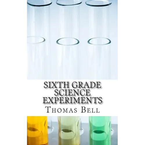 Sixth Grade Science Experiments - Paperback