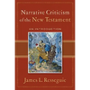 Narrative Criticism of the New Testament: An Introduction - Paperback