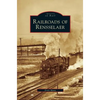 Railroads of Rensselaer - Hardcover