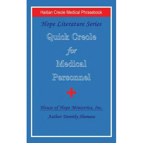 Quick Creole for Medical Personnel: Hope Literature, Haitian Creole Medical Phrasebook - Paperback