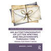 An Autoethnography of Letter Writing and Relationships Through Time: Finding our Perfect Moon - Paperback