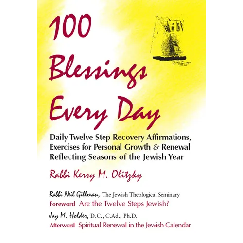 100 Blessings Every Day: Daily Twelve Step Recovery Affirmations, Exercises for Personal Growth and Renewal Reflecting Seasons of the Jewish Year - Hardcover
