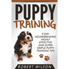 Puppy Training: 9-Day Housebreaking HIGHLY EFFECTIVE and Super Simple Puppy Training Tips - Paperback