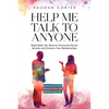 Help Me Talk To Anyone: Eight Skills You Need to Overcome Social Anxiety and Enhance Your Relationships - Paperback