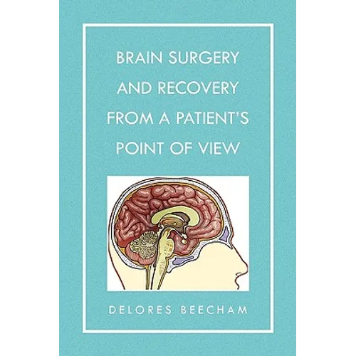 Brain Surgery and Recovery from a Patient's Point of View - Paperback
