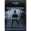The Monsters We Feed - Hardcover