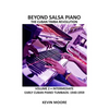 Beyond Salsa Piano: The Cuban Timba Piano Revolution: Volume 2 - Early Cuban Piano Tumbaos - Paperback