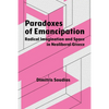 Paradoxes of Emancipation: Radical Imagination and Space in Neoliberal Greece - Paperback