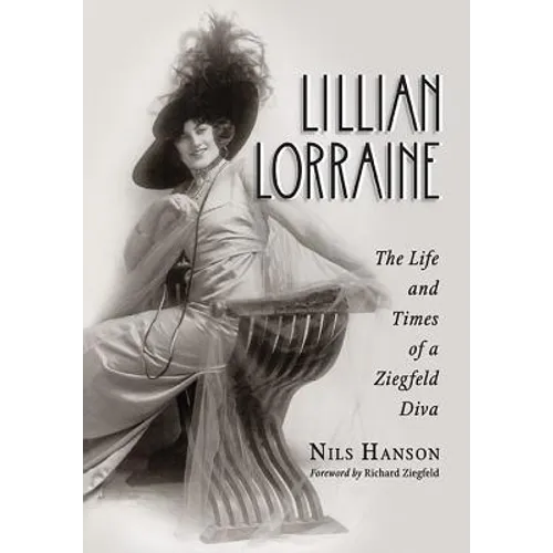 Lillian Lorraine: The Life and Times of a Ziegfeld Diva - Paperback