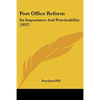 Post Office Reform: Its Importance And Practicability (1837) - Paperback