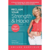Reclaim Your Strength and Hope: Exercises for Cancer Core Recovery - Paperback