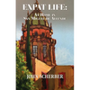 Expat Life: At Home in San Miguel de Allende - Paperback