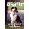 The World According to Kemosabe: Adventures of a Canine Blogger and His Human Nutritionist - Paperback