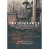Perseverance: One Holocaust Survivor's Journey from Poland to America - Paperback