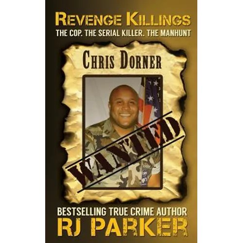 Revenge Killings - Chris Dorner: The Cop. The Serial Killer. The Manhunt. - Paperback