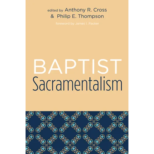 Baptist Sacramentalism - Paperback