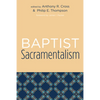 Baptist Sacramentalism - Paperback
