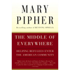 The Middle of Everywhere: Helping Refugees Enter the American Community - Paperback