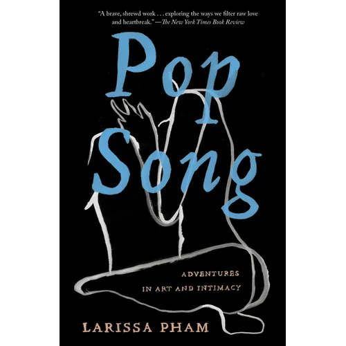 Pop Song: Adventures in Art and Intimacy - Paperback