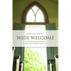 Wide Welcome: How the Unsettling Presence of Newcomers Can Save the Church - Paperback