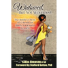Widowed, But Not Wounded: The Hustle & Flow of 13 Resilient Black Widowed Women - Paperback