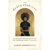 The Black Utopians: Searching for Paradise and the Promised Land in America - Hardcover