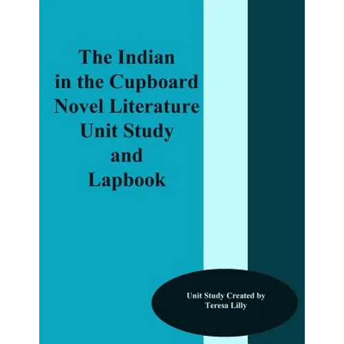 The Indian in the Cupboard Novel Literature Unit Study and Lapbook - Paperback
