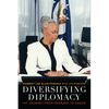 Diversifying Diplomacy: My Journey from Roxbury to Dakar - Hardcover