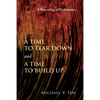 A Time to Tear Down and a Time to Build Up - Paperback