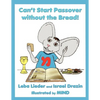 Can't Start Passover without the Bread! - Paperback