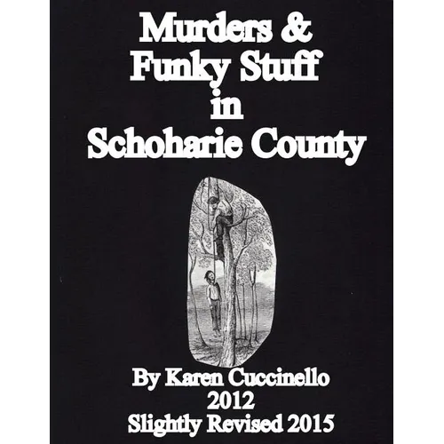 Murders & Funky Stuff in Schoharie County - Paperback