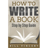 How to Write a Book: Step by Step Guide - Hardcover