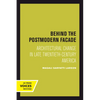Behind the Postmodern Facade: Architectural Change in Late Twentieth-Century America - Paperback