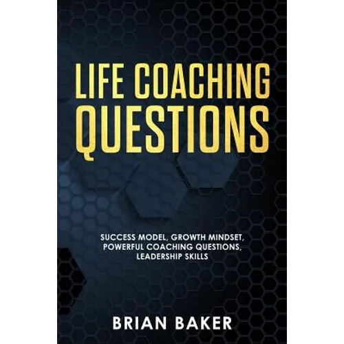 Life Coaching Questions: Success Model, Growth Mindset, Powerful Coaching Questions, Leadership Skills - Paperback